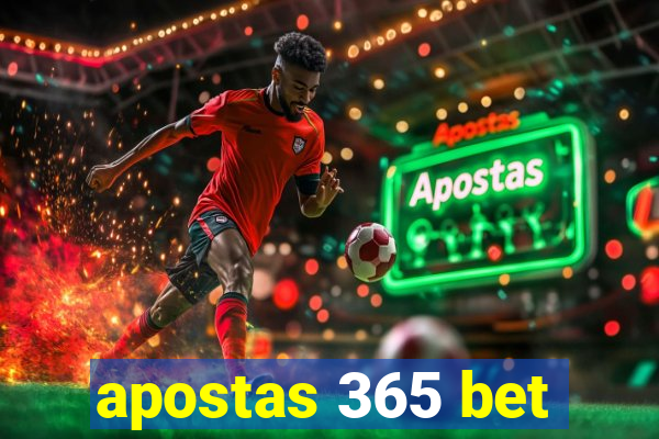 apostas 365 bet