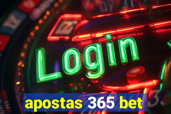 apostas 365 bet