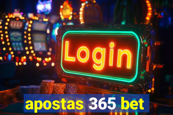 apostas 365 bet