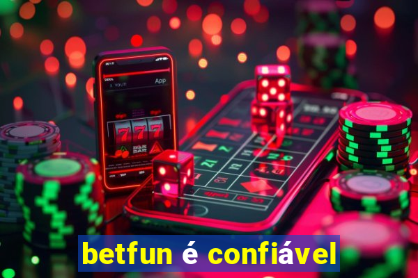 betfun é confiável