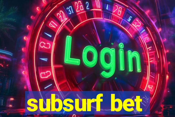 subsurf bet