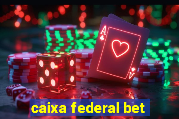 caixa federal bet