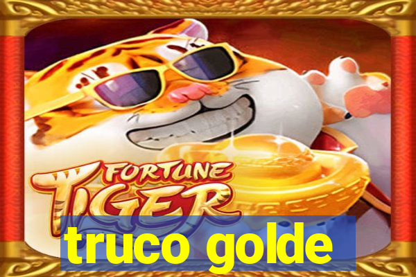 truco golde