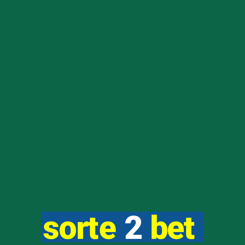 sorte 2 bet