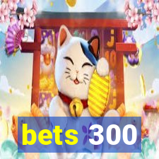 bets 300