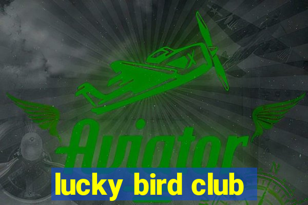 lucky bird club