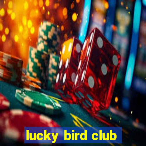 lucky bird club