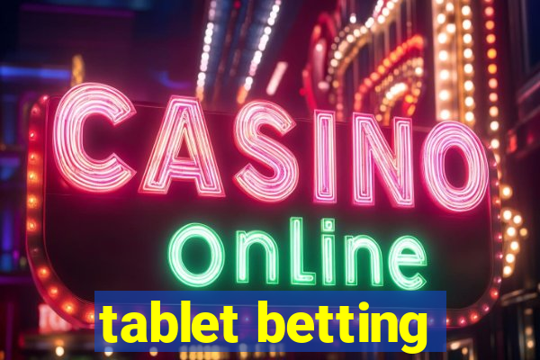 tablet betting