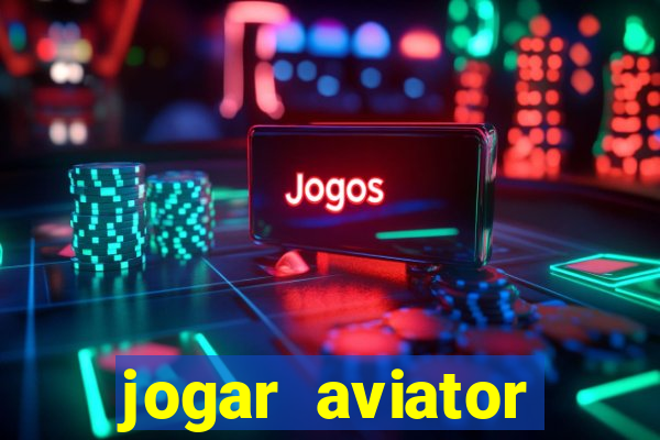 jogar aviator online gr谩tis