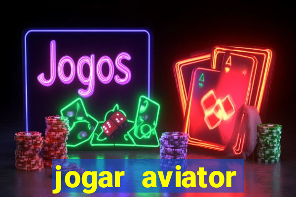 jogar aviator online gr谩tis