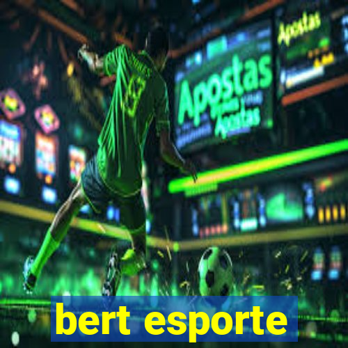 bert esporte