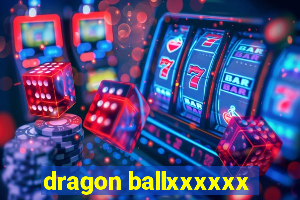 dragon ballxxxxxx