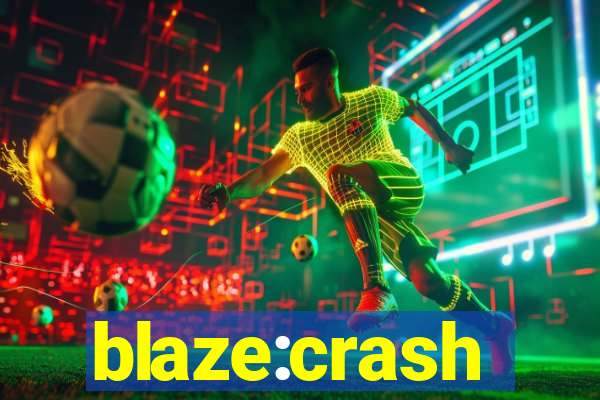 blaze:crash