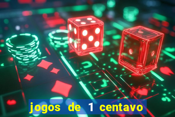 jogos de 1 centavo na betano