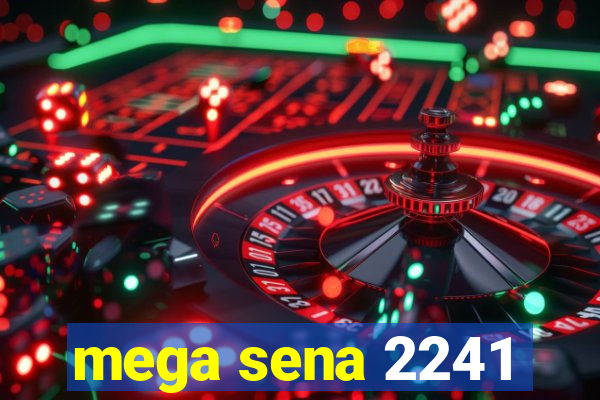 mega sena 2241