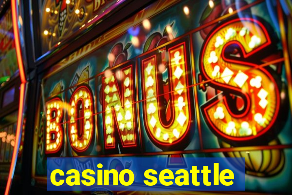 casino seattle