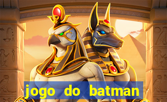 jogo do batman para celular