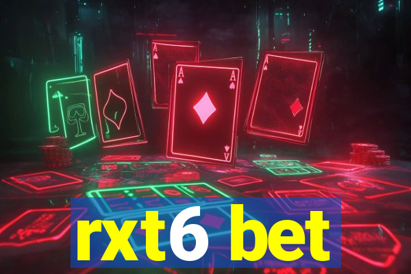 rxt6 bet