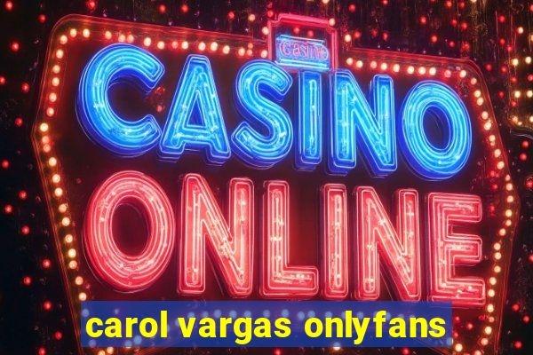 carol vargas onlyfans