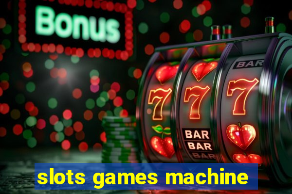 slots games machine