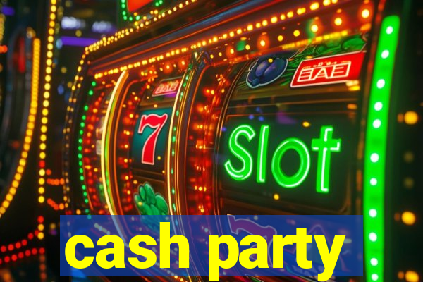 cash party