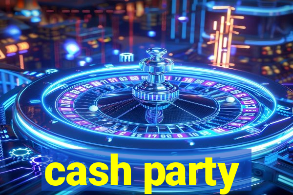 cash party