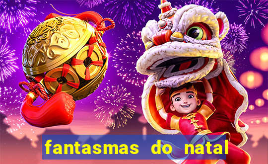 fantasmas do natal passado, presente e futuro fantasma do passado