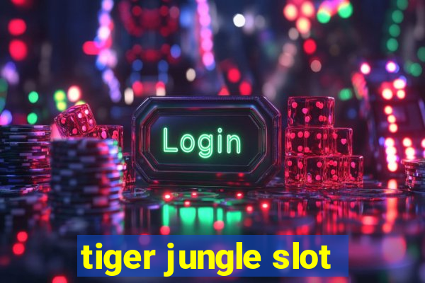 tiger jungle slot