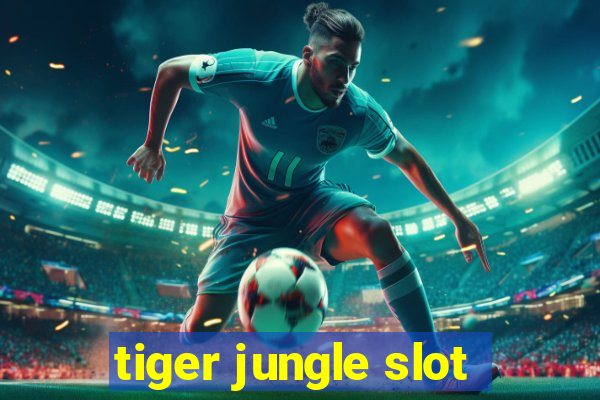 tiger jungle slot