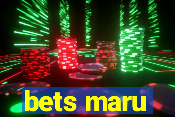 bets maru