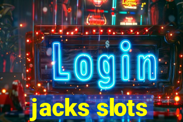 jacks slots