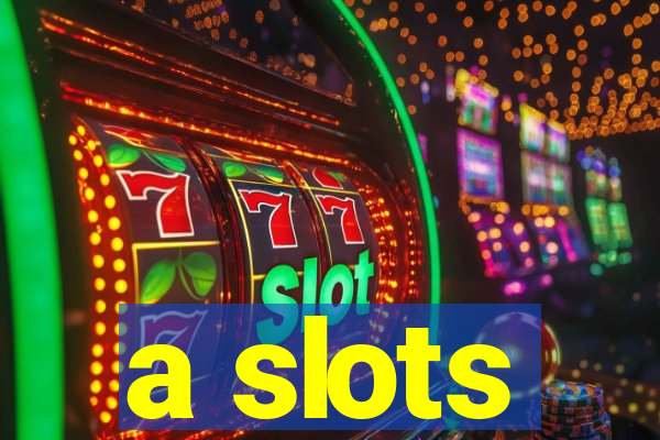 a slots