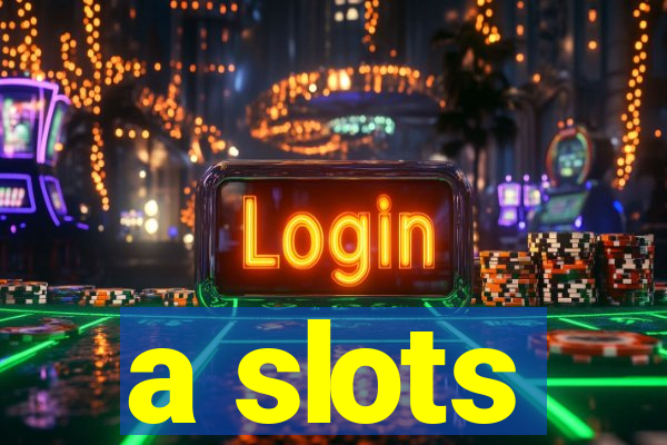 a slots