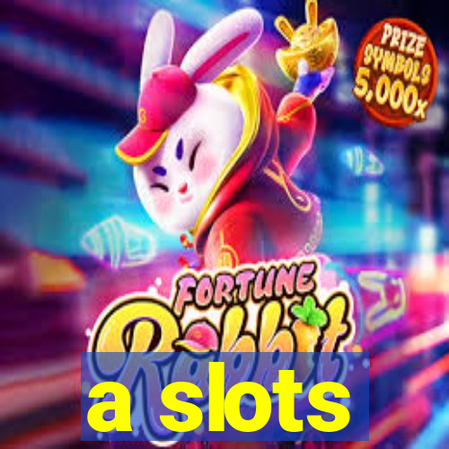 a slots