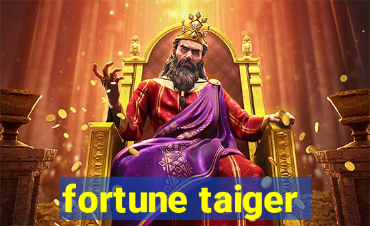 fortune taiger