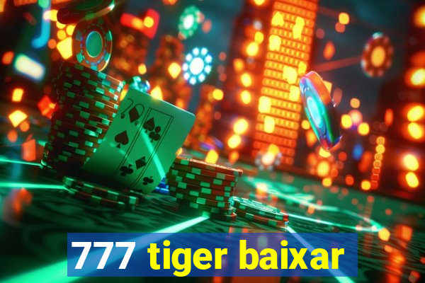 777 tiger baixar