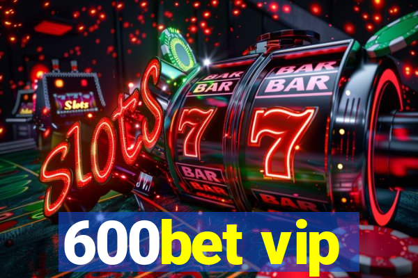 600bet vip