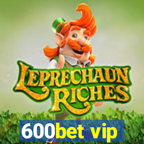 600bet vip