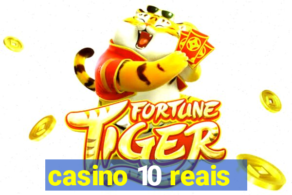 casino 10 reais