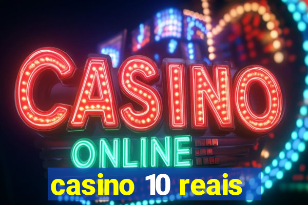 casino 10 reais