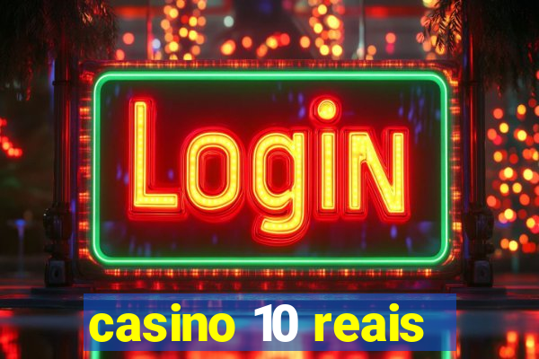 casino 10 reais