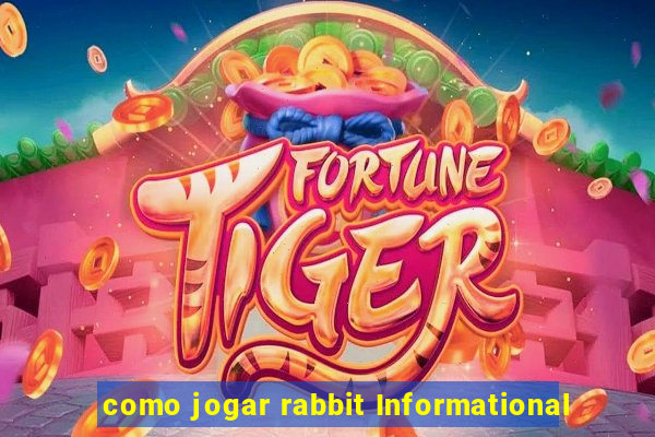 como jogar rabbit Informational