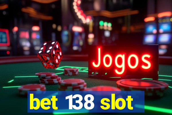 bet 138 slot