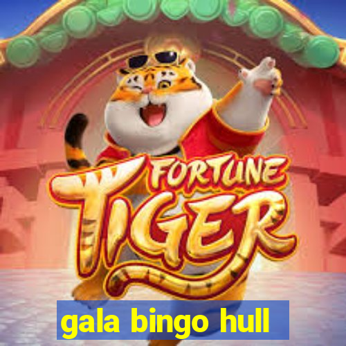 gala bingo hull