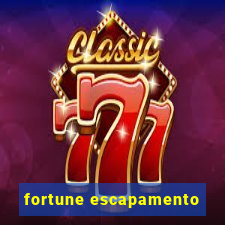 fortune escapamento