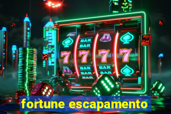 fortune escapamento