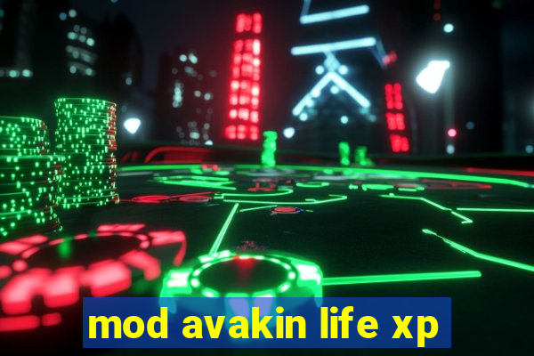 mod avakin life xp