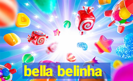 bella belinha