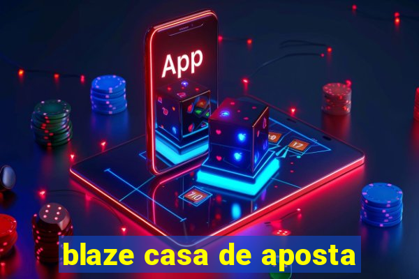 blaze casa de aposta