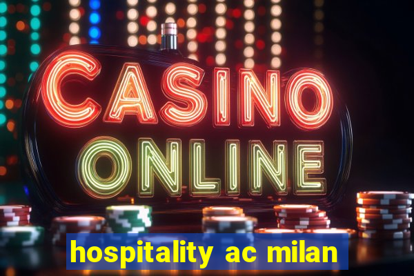 hospitality ac milan